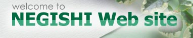 welcome to NEGISHI Web site